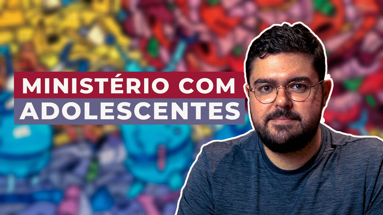 MINISTÉRIO COM ADOLESCENTES | Pr. Jean Francesco