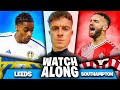 LEEDS UNITED 1-2 SOUTHAMPTON | MASSIVE WATCHALONG With Conor