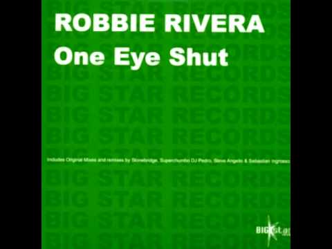 Robbie Rivera - One Eye Shut (Stand Tall Fists Up Remix)