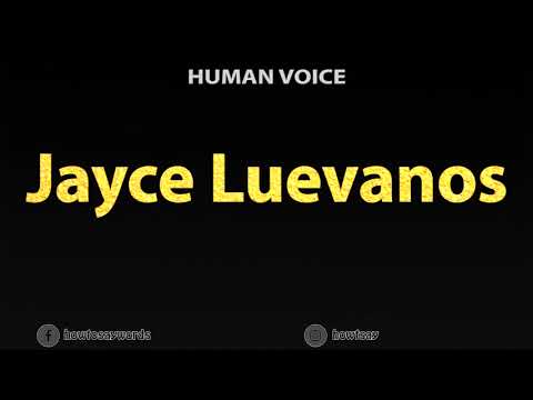 How To Pronounce Jayce Luevanos