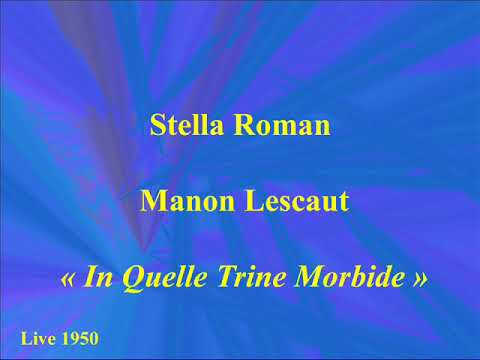 Stella Roman   Manon Lescaut   In Quelle Trine Morbide   Live 1950
