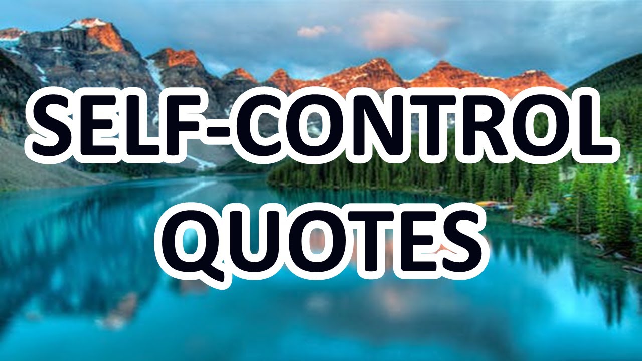 How To Control Yourself - Motivational Quotes about SELF-CONTROL