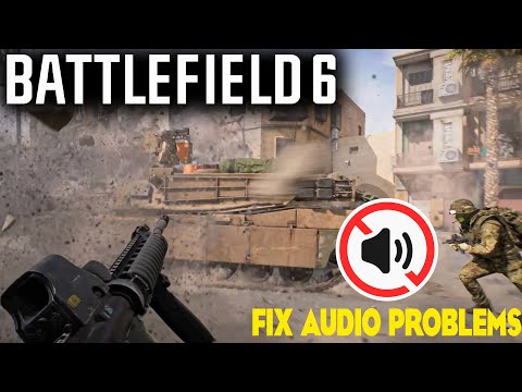 Battlefield 6 How to Fix No Audio or Sound Issues - Complete Tutorial