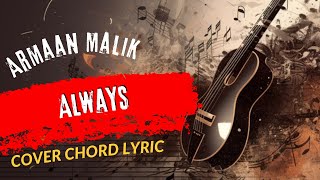 Play Guitar Along With Chords And Lyrics Armaan Malik Calum Scott Always
