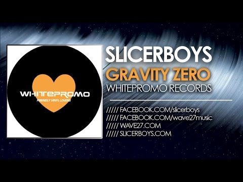 Slicerboys - Gravity Zero