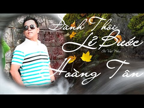 Đành thôi lẻ bước - Hoàng Tân