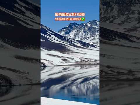 6 cosas que tienes que saber antes de de visitar San Pedro de Atacama, Chile 🇨🇱
