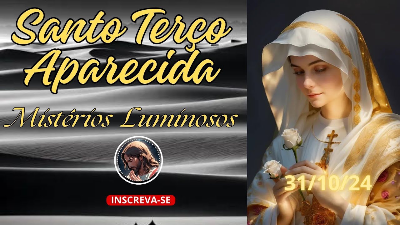 SANTO TERÇO - MISTÉRIOS LUMINOSOS - 31/10/24 - Orações Poderosas15