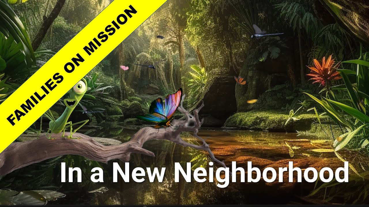 Families on Mission - In a New Neighbourhood