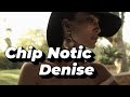 Chip Notic -  Denise