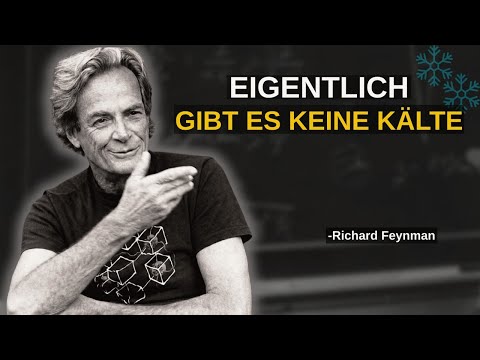 Es gibt keine Kälte: Feynmans Erklärung zum absoluten Nullpunkt