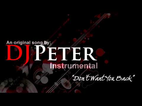 DJPeter Original - Don't Want You Back