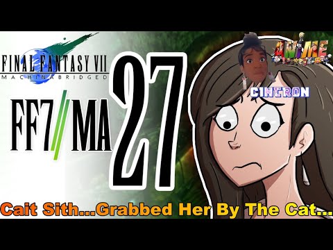 Final Fantasy 7 Machinabridged Cait Sith...Grabbed Her By The Cat...Episode 27 Reaction