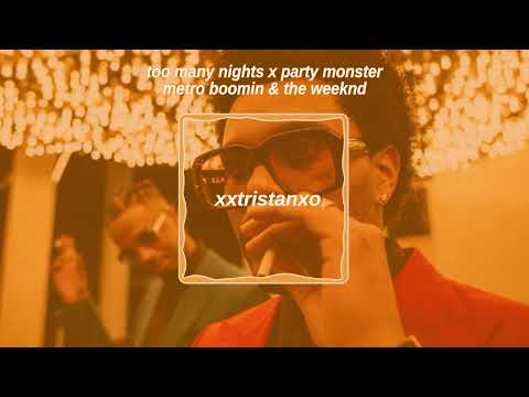 too many nights x party monster (xxtristanxo remix)