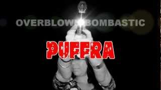 PUFFRA - OVERBLOWN BOMBASTIC