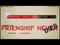 FRIENDSHIP NEVER DIES Telugu Shortest Film 2015 With Engilsh Subtitles