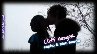 Enpho & Bluu Suede - Cliff Hanger (Prod. by Cutfather) + Download