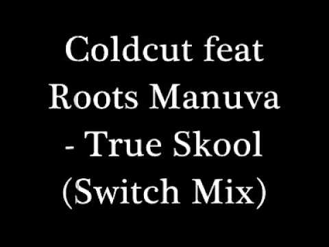Coldcut featuring Roots Manuva - True Skool (Switch Mix)