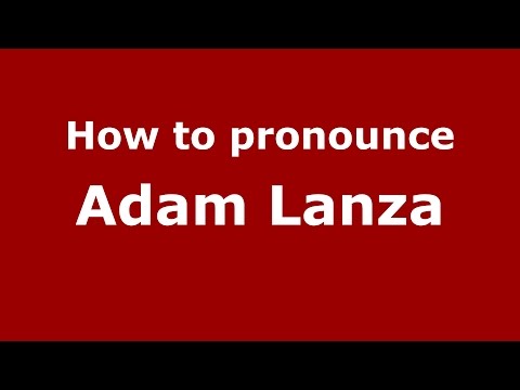 How to pronounce Adam Lanza (American English/US) - PronounceNames.com