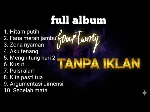 Full album tanpa iklan fourtwnty hitam putih 2025