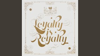 Loyalty Is Royalty