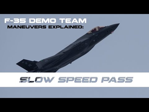 F-35 Demonstration Maneuvers Explained: Slow Speed Pass