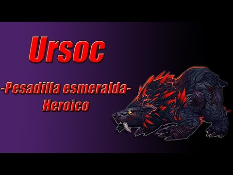 Ursoc Hc - Pesadilla esmeralda Heroico | Chaman heal