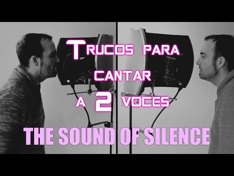 COMO CANTAR a 2 VOCES en 2 minutos: The Sound of Silence