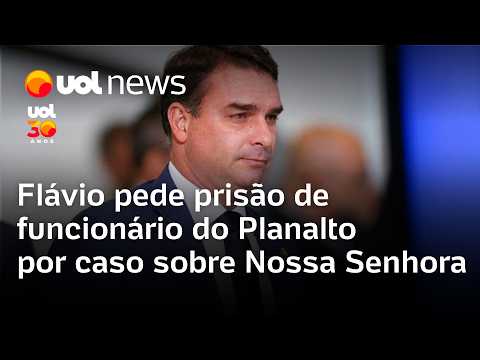 Flávio Bolsonaro pede prisão de funcionário do Planalto por caso sobre Nossa Senhora