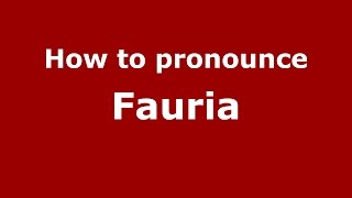 How to pronounce Fauria