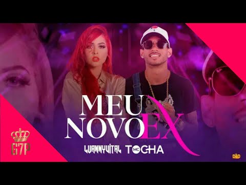 Luanny Vital,Mc Tocha=Meu Novo Ex