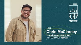 Wednesday Night Church with Chris McClarney