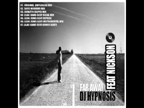 DJ Hypnosis Feat. Nickson - Far Away (Lilac Jeans SciFi Vocal Mix)