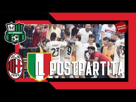 IL MILAN E' CAMPIONE D'ITALIA!!!! Sassuolo-Milan 0-3 Il postpartita di Rinaldo Morelli 22.05.2022