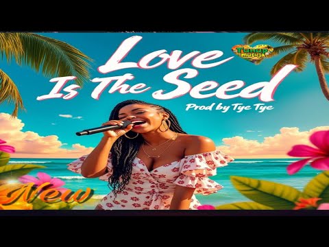 Tye Tye- Love Is the Seed (Lyric On Screen) Official Audio 2025 Reggae Vibes 