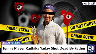 Tennis Player Radhika Yadav Shot Dead By Father