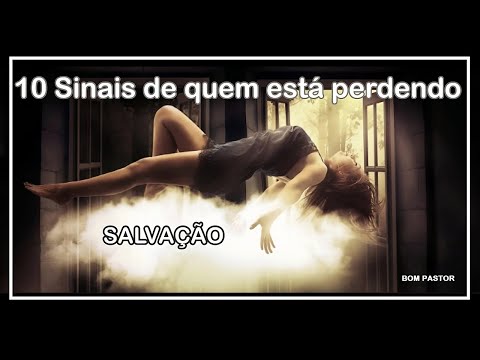😢DEZ SINAIS DE QUEM ESTÁ PERDENDO A SALVAÇÃO."