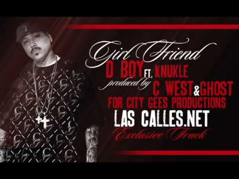 D-Boy Ft Knukle - GirlFriend Prod. By Ces From The West & Ghost