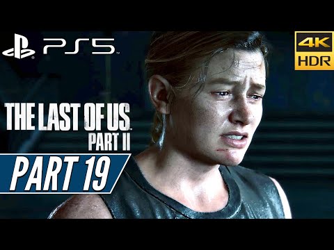 THE LAST OF US PART 2 (PS5) Walkthrough Gameplay PART 19 [4K 60FPS HDR] - No Commentary