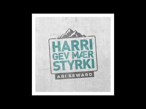 Ari Seward - Harri Gev Mær Styrki