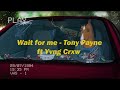 Tony Payne - Wait for me ft Yvng Crxw