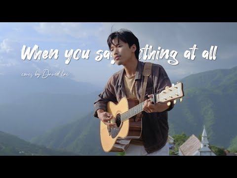 When you say nothing at all - cover by David Lai
