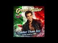 Grant Miller Colder Than Ice Cover Remix 2026 By CMM