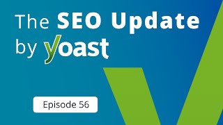 The #SEOUpdateByYoast: September 2025 | #YoastSEO