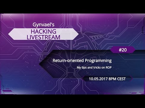 Hacking Livestream #20: Return-oriented Programming