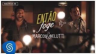 Video Então Foge de Marcos e Belutti