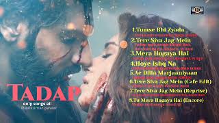 Download lagu Tadap - Audio Jukebox I Ahan Shetty,ara Sutaria | Pritam | Milan Luthria | 3rdDecember 2021 mp3