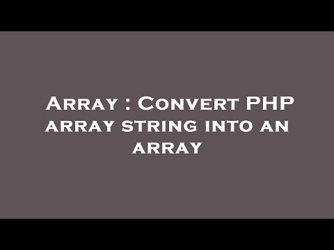 Array Convert Php Array String Into An Array
