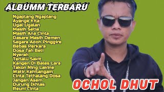 Download lagu OCHOL DHUT Full Album Terbaru mp3 Download lagu OCHOL DHUT Full Album Terbaru mp3