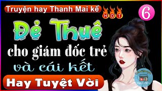 Truyện thực tế cực hay - Đẻ Thuê Cho Giám Đốc - Tập 6 - Nghe 10 phút ngủ cực ngon #mcthanhmai